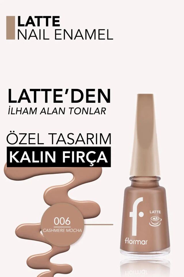 Flormar Oje No 006 Latte CASHMERE MOCHA
