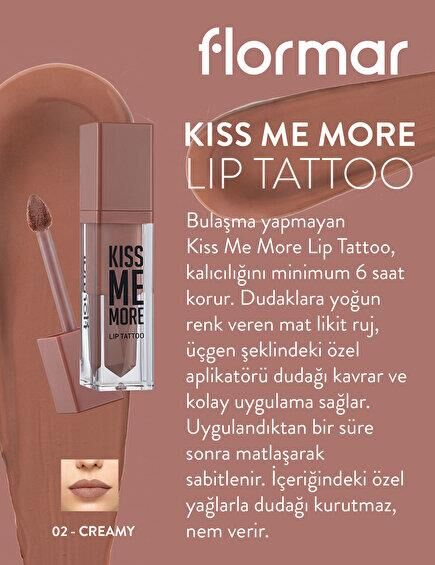 Flormar Likit Mat Ruj 02 Kiss Me More Lip Tattoo Creamy